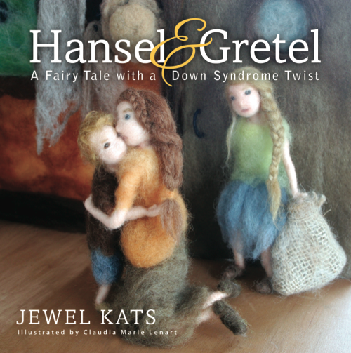 Hansel & Gretel: A Fairy Tale with a Down Syndrome Twist -by Jewel Kats